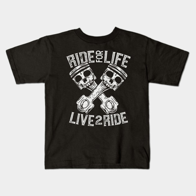 Ride for life Live to Ride Kids T-Shirt by Cuteepi